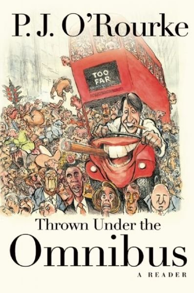 Cover for P. J. O'Rourke · Thrown under the omnibus (Book) [First edition. edition] (2015)
