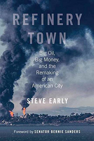 Cover for Steve Early · Refinery Town: Big Oil, Big Money, and the Remaking of an American City (Paperback Book) (2018)