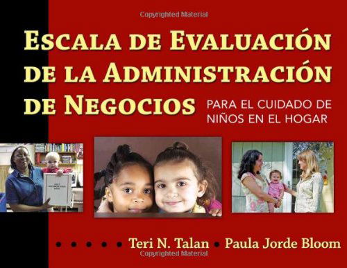 Cover for Teri N. Talan · Escala de Evaluacion de la Administracion de Negocios: Para el Cuidado de Ninos en el Hogar (Paperback Book) [Spanish edition] (2010)