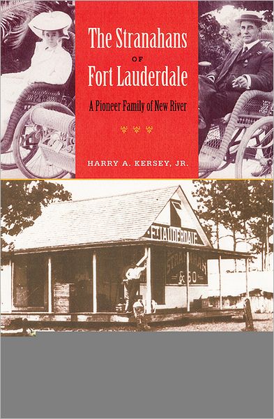 Cover for Harry A. Kersey · The Stranahans of Fort Lauderdale: A Pioneer Family of New River (Hardcover Book) (2003)