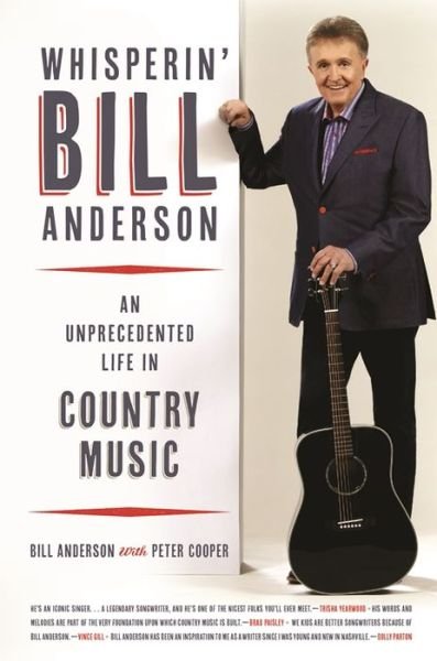 Whisperin' Bill Anderson: An Unprecedented Life in Country Music - Music of the American South - Bill Anderson - Livros - University of Georgia Press - 9780820349664 - 1 de setembro de 2016