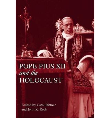 Cover for Roth, John K. (Claremont McKenna College, USA) · Pope Pius XII and the Holocaust - Leicester History of Religions (Pocketbok) (2004)