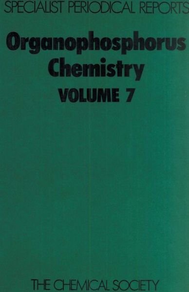 Organophosphorus Chemistry: Volume 7 - Specialist Periodical Reports - Royal Society of Chemistry - Livros - Royal Society of Chemistry - 9780851860664 - 1976