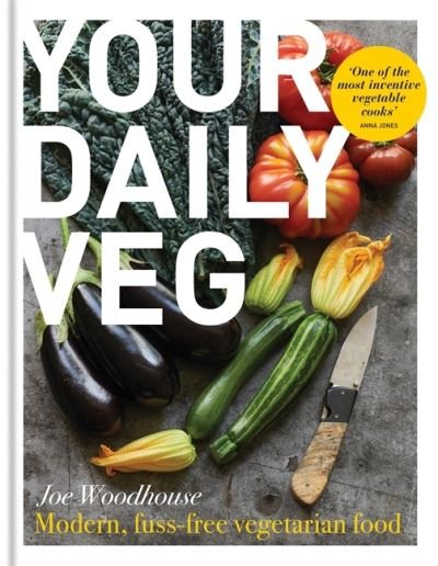 Cover for Joe Woodhouse · Your Daily Veg: Modern, fuss-free vegetarian food (Hardcover bog) (2022)
