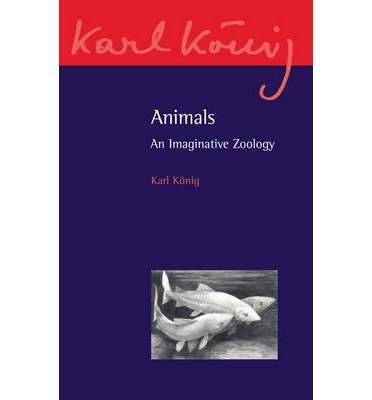 Cover for Karl Koenig · Animals: An Imaginative Zoology - Karl Koenig Archive (Paperback Bog) (2013)