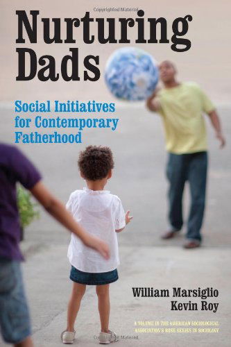 Cover for Kevin Roy · Nurturing Dads: Social Initiatives for Contemporary Fatherhood (American Sociological Association's Rose Series in Sociology) (Paperback Book) (2012)