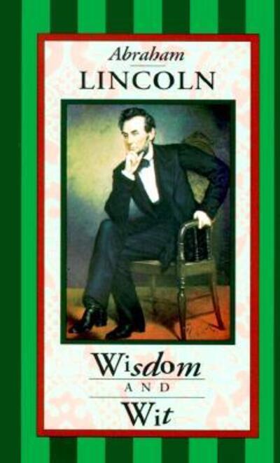 Cover for Abraham Lincoln · Abraham Lincoln, wisdom and wit (Buch) (1997)