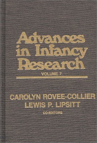 Advances in Infancy Research, Volume 7 - Carolyn Rovee-Collier - Books - ABC-CLIO - 9780893916664 - 1992