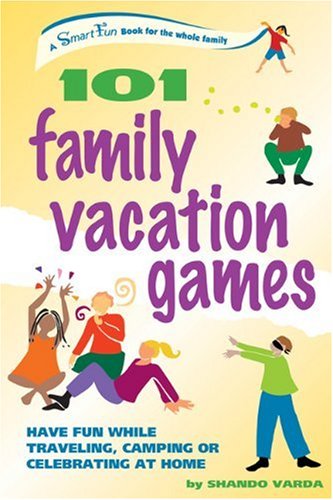 Cover for Shando Varda · 101 Family Vacation Games: Have Fun While Traveling, Camping, or Celebrating at Home (Spiral Book) (2005)