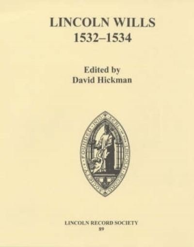 Cover for David Hickman · Lincoln Wills, 1532-1534 - Publications of the Lincoln Record Society (Hardcover Book) (2001)