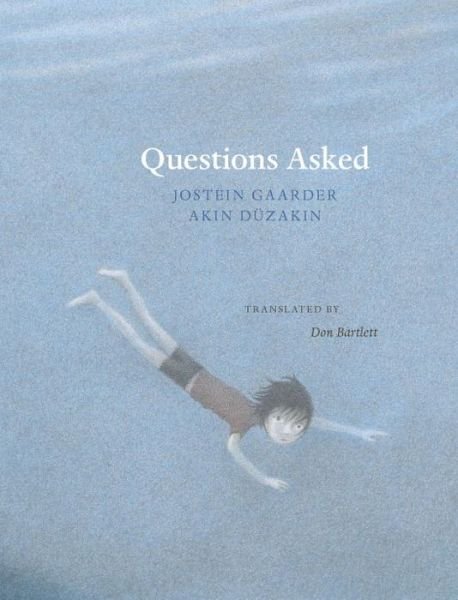 Questions Asked - Jostein Gaarder - Böcker - Archipelago Books - 9780914671664 - 9 maj 2017