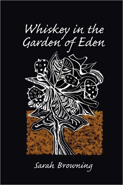 Cover for Sarah Browning · Whiskey in the Garden of Eden (Paperback Book) [Hilary Tham Capital Collection edition] (2007)