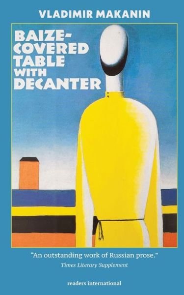 Baize-covered table with decanter - Vladimir Makanin - Livres - Readers International - 9780930523664 - 20 avril 2023
