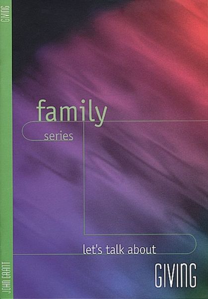 Lets Talk About Giving (Family Series) - John Grant - Livros - John Ritchie - 9780946351664 - 1 de dezembro de 1997