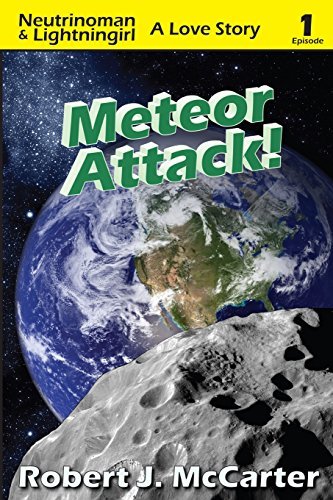 Cover for Robert J Mccarter · Meteor Attack!: Neutrinoman &amp; Lightningirl: a Love Story, Episode 1 (Volume 1) (Pocketbok) (2013)