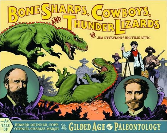 Bone Sharps, Cowboys, and Thunder Lizards - Jim Ottaviani - Books - GT Labs - 9780966010664 - October 11, 2005