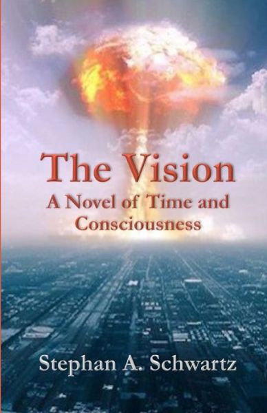 Cover for Stephan A Schwartz · The Vision: A Novel of Time and Consciousness (Michael Gillespie Mysteries) (Bok) (2018)