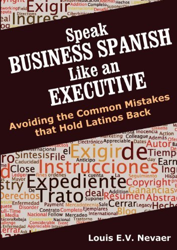 Cover for Louis Nevaer · Speak Business Spanish Like an Executive: Avoiding the Common Mistakes That Hold Latinos Back (Pocketbok) (2012)