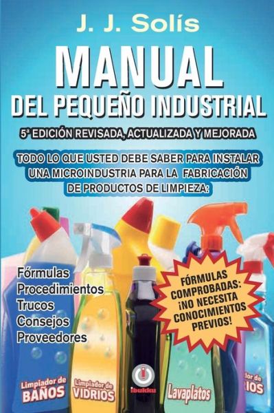 Manual del pequeno industrial - J J Solis - Libros - Ibukku - 9780986258664 - 28 de mayo de 2016