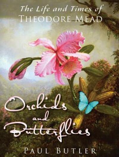 Cover for University Paul Butler · Orchids and Butterflies (Hardcover Book) (2017)