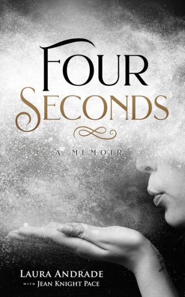 Cover for Laura Andrade · Four Seconds A Memoir (Paperback Book) (2019)