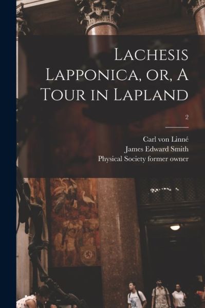 Cover for Carl Von 1707-1778 Linne · Lachesis Lapponica, or, A Tour in Lapland [electronic Resource]; 2 (Paperback Book) (2021)