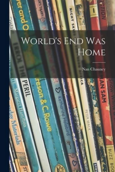 Cover for Nan Chauncy · World's End Was Home (Paperback Book) (2021)