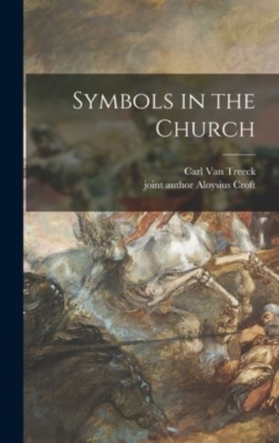 Cover for Carl Van Treeck · Symbols in the Church (Hardcover Book) (2021)