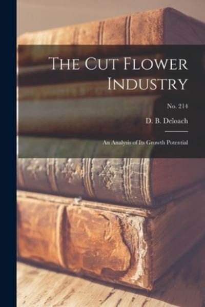 Cover for D B Deloach · The Cut Flower Industry (Pocketbok) (2021)