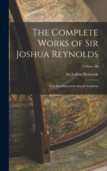 Complete Works of Sir Joshua Reynolds - Joshua Reynolds - Books - Creative Media Partners, LLC - 9781016918664 - October 27, 2022