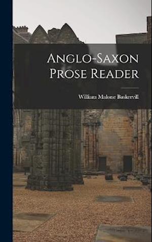 Cover for William Malone Baskervill · Anglo-Saxon Prose Reader (Book) (2022)