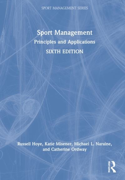 Cover for Hoye, Russell (La Trobe University, Australia) · Sport Management: Principles and Applications - Sport Management Series (Hardcover Book) (2022)