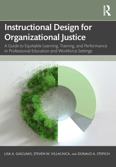 Cover for Lisa A. Giacumo · Instructional Design for Organizational Justice: A Guide to Equitable Learning, Training, and Performance in Professional Education and Workforce Settings (Paperback Book) (2024)