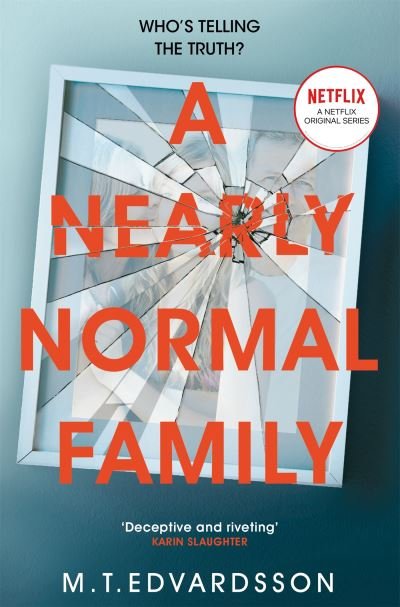 Cover for M. T. Edvardsson · A Nearly Normal Family: A Gripping, Page-turning Thriller with a Shocking Twist - now a major Netflix TV series (Pocketbok) (2023)