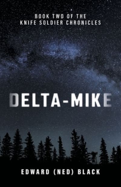 Cover for Black, Edward (Ned) · Delta-Mike - The Knife Soldier Chronicles (Pocketbok) (2021)