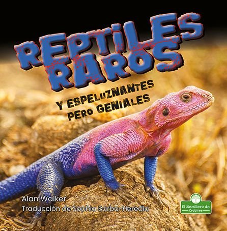Cover for Alan Walker · Reptiles Raros Y Espeluznantes Pero Geniales (Hardcover Book) (2021)