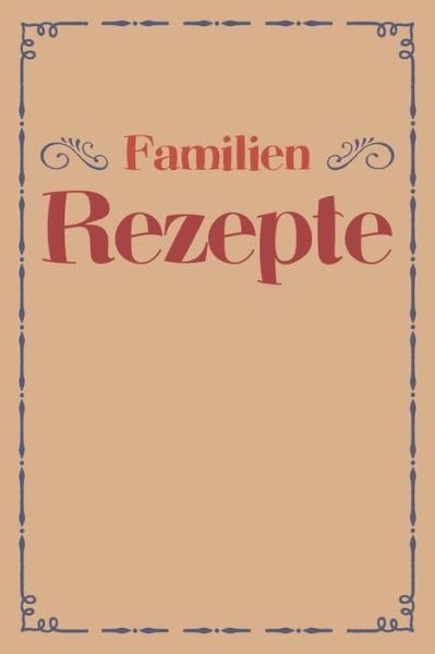 Cover for Liddelbooks Rezepte &amp; Kochen · Familien Rezepte (Paperback Bog) (2019)