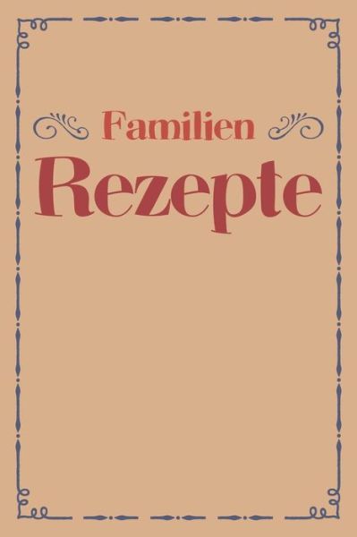 Cover for Liddelbooks Rezepte &amp; Kochen · Familien Rezepte (Paperback Book) (2019)