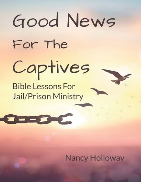 Cover for Nancy Holloway · Good News For The Captives (Pocketbok) (2019)