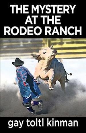 Cover for Gay Toltl Kinman · Mystery at the Rodeo Ranch (Book) (2023)