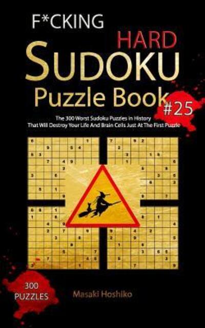 Cover for Masaki Hoshiko · F*cking Hard Sudoku Puzzle Book #25 (Taschenbuch) (2019)