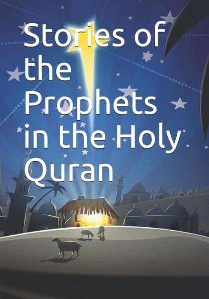 Stories of the Prophets in the Holy Quran - Ibn Kathir - Książki - Independently Published - 9781096121664 - 27 kwietnia 2019