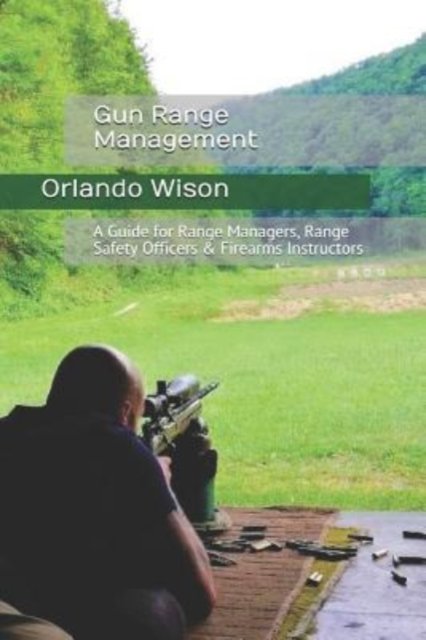 Cover for Orlando 'andy Wilson · Gun Range Management (Paperback Book) (2019)