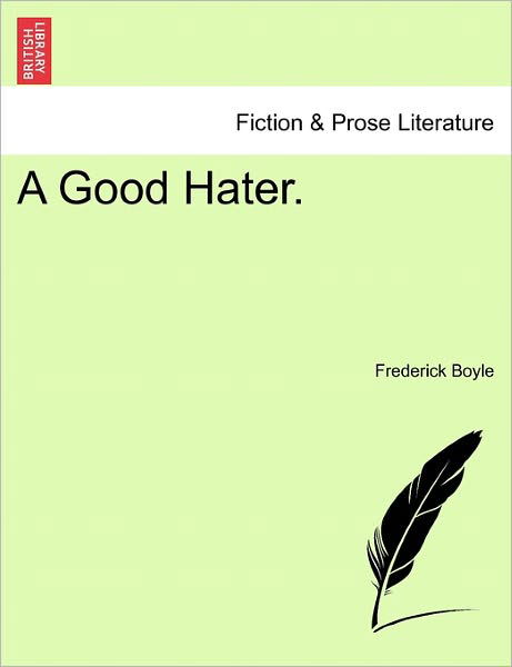 Cover for Frederick Boyle · A Good Hater. (Paperback Book) (2011)