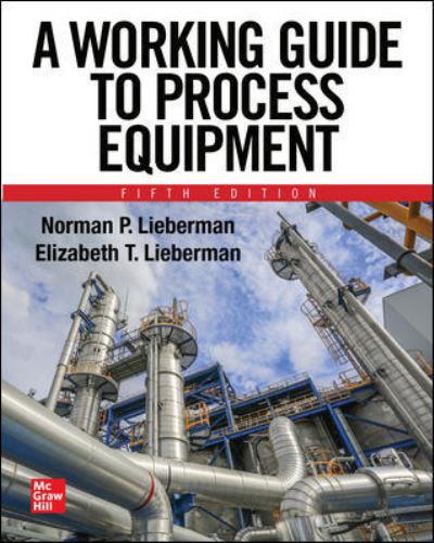 Cover for Norman Lieberman · A Working Guide to Process Equipment, Fifth Edition (Paperback Book) (2022)