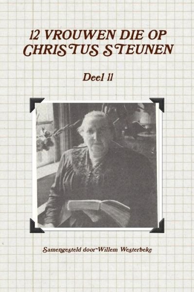 Cover for Willem Westerbeke · 12 Vrouwen Die Op Christus Steunen, Deel 11 (Paperback Bog) [Dutch edition] (2014)