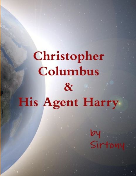 Cover for Sirtony · Christopher Columbus &amp; His Agent Harry (Paperback Book) (2013)