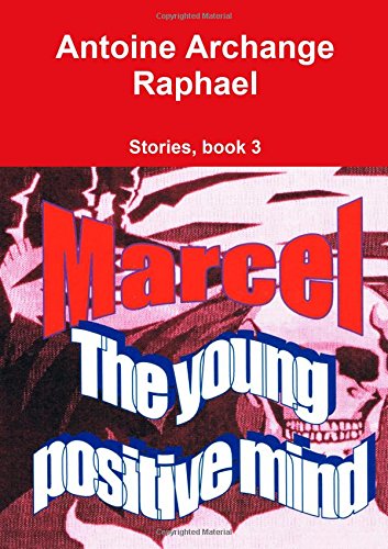 Cover for Antoine Archange Raphael · Marcel, the Young Positive Mind, Book3 (Paperback Book) (2014)