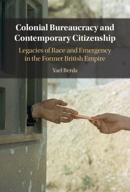 Cover for Berda, Yael (Hebrew University of Jerusalem) · Colonial Bureaucracy and Contemporary Citizenship (Hardcover Book) (2022)