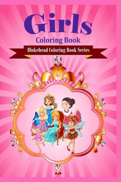 Cover for The Blokehead · Girls Coloring Book (Taschenbuch) [Large type / large print edition] (2021)